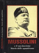 Mussolini e il suo fascismo