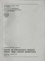 Noise in frequency mixers using non-linear resistors