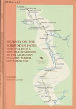 Journey on the forbidden path: chronicles of a diplomatic mission to the allegheny country, march september 1760