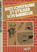 Bien construire et utiliser son barbecue