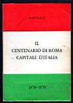 Il Centenario di Roma Capitale d'Italia 1870-1970