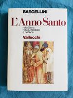 L' anno santo. Piero Bargellini Vallecchi 1974