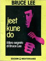 Jeet kune do. Il libro segreto di Bruce Lee