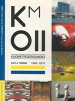 Km011 Kilometrozeroundici - Arti a Torino 1995 - 2011