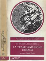 La rinascita della città Vol I. La trasformazione urbana