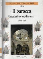 Il Barocco. Urbanistica e architettura