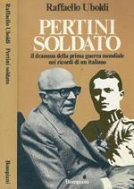 Pertini Soldato. Il dramma della prima guerra mondiale nei ricordi di un italiano