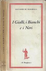 I Gialli, i Bianchi e i Neri