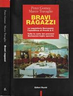 Bravi ragazzi. La requisitoria Boccassini, l'autodifesa di Previti & C. Tutte le carte dei processi Berlusconi-toghe sporche