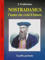 Nostradamus. L'uomo che svelò il futuro