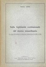 Sulla legittimità costituzionale del ricorso straordinario (In margine alla sentenza n. 78 della Corte Costituzionale del 15-6-1966-2-7-1966)