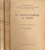 La Disoccupazione in Italia Vol. I - Tomo 1 Indagini statistiche - Vol. IV - Tomo 1 Studi speciali