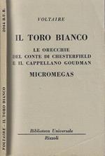 Il toro bianco. Le orecchie del conte di Chesterfield e il cappellano Goudman Micromegas