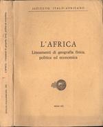 L' Africa. Lineamenti di geografia fisica, politica ed economica