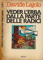 Veder l'erba dalla parte delle radici