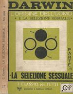 La selezione sessuale, volume primo. L'origine dell'uomo e la selezione sessuale