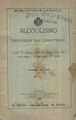 Alcoolismo, disposizioni per combatterlo. Legge 19 Giugno 1913 n° 632 2 Regio Decreto-legge 7 ottobre 1923 n° 2208