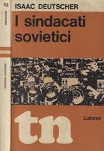 I sindacati sovietici. Il loro posto nella politica sovietica del lavoro