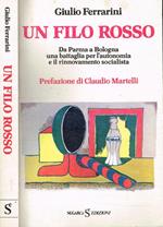 Un filo rosso. Da Parma a Bologna una battaglia per l'autonomia e il rinnovamento socialista