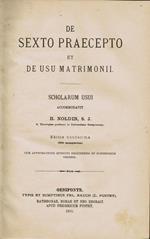 De sexto praecepto et de usu matrimonii. Scholarum usui accommodavit H. Noldin, S. J.