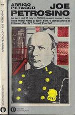 Joe Petrosino. La sera del 12 marzo 1909 il nemico numero uno della Mano Nera di New York è assassinato a Palermo. Da chi? Come? Perché?