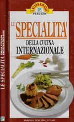 Le specialità. Della cucina internazionale