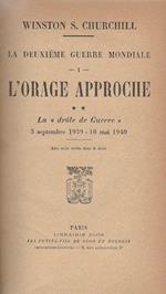 L' Orage Approche. La Drole De Guerre, 3 Septembre 1939-10 Mai 1940