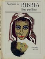 Scoprire la Bibbia. Libro per libro