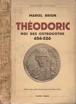 Théodoric. Roi des Ostrogoths 454-526