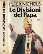 Le divisioni del Papa. La Chiesa Cattolica oggi