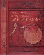 Life and time of the right honourable w. E. Gladstone (vol. II)