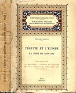 L' Egypte Et L'Europe-La Crise Orientale De 1839-1841. Tome cinquieme-les les solutions-l'egypte hereditaire dans la famille de mohamed-aly (mars-decembre 1841)