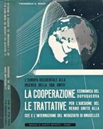 L' Europa Occidentale Alla Ricerca della Sua Unità. La Cooperazione Economica del Dopoguerra Le Trattative per L'Adesione del Regno Unito Alla Cee e L'Interruzione del Negoziato di Bruxelles