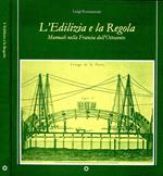 L' Edilizia e la Regola. Manuali nella Francia dell'ottocento