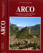 Arco. Itinerario storico-turistico della busa la conca d'oro del trentino