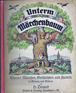 Unterm Marchenbaum Allerlei Marchen, Geschichtchen und Fabeln in Reimen und Bildern