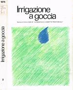 La Bonifica e L'Assetto Territoriale Anno XXx N. 3. Irrigazione a Goccia