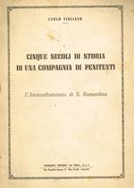 L' arciconfraternita di s.bernardino. Cinque secoli di storia di una compagnia di penitenti