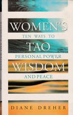 Women's TAO Wisdom. Ten ways to personal power and peace