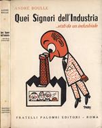 Quei signori dell'industria. visti da un industriale