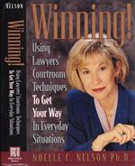 Winning!. Using lawyers'courtroom techiques to get your way in everyday situations