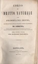 Corso di dritto naturale. o di filosofia del dritto secondo lo stato attuale di questa scienza in Alemagna