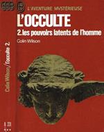 L' occulte (vol. 2). Les pouvoirs latents de l'homme