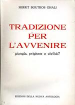 Tradizione per L'Avvenire. Giungla, prigione o civiltà?