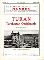 Turan, turchestan occidentale. Le contrade mondiali illustrate nell'ambiente fisico, suolo, clima, fauna, genti con cenni storici