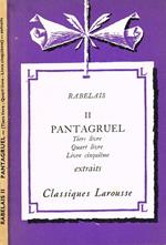 Pantagruel. Le tiers livre, le quart livre le cinquieme livre extraits