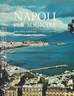 Napoli per sognare. Dalla rubrica radiofonica \ Una Collana di Perle \