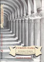 Curzon-Nama. Autocrat Curzon Unconquerable India