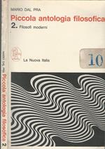 Piccola antologia filosofica. 2. Filosofi Moderni