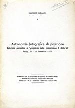 Astronomia Fotografica di Posizione. Relazione presentata al symposium della commissione v della sip parigi 21-22 sett. 1970